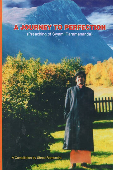 A Journey to Perfection (Preaching of Swami Parmananda)