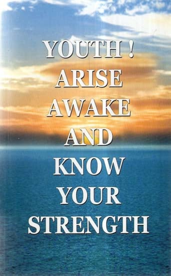 Youth Arise Awake and Know Your Strength