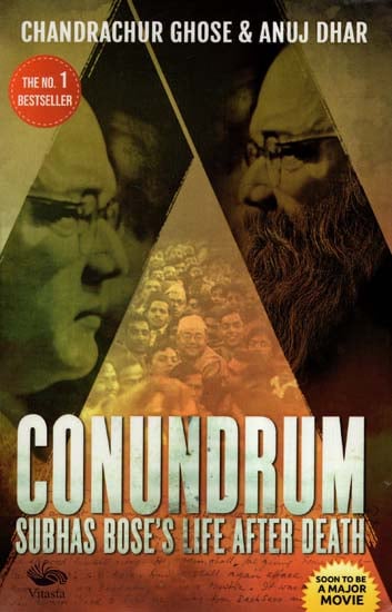 Conundrum- Subhas Bose's Life After Death