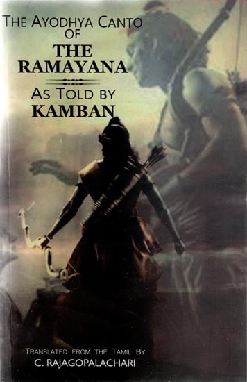 The Ayodhya Canto of The Ramayana - As Told By Kamban