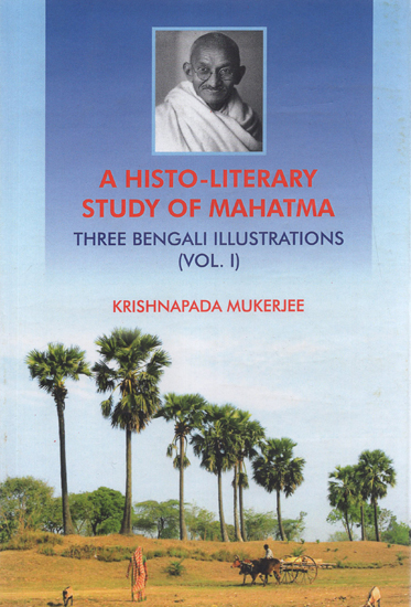A Histo-Literary Study of Mahatma- Three Bengali Illustrations (Vol-I)