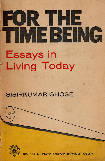 For The Time Being- Essays in Living Today (An Old and Rare Book)