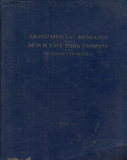 Monumental Remains Dutch East India Company in the Presidency of Madras (An Old and Rare Book)