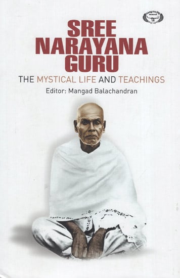 Sree Narayana Guru: The Mystical Life and Teachings