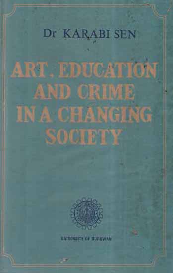 Art, Education and Crime in A Changing Society (An Old and Rare Book)