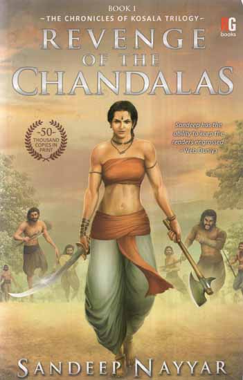 Revenge of The Chandalas- The Chronicles of kosala Trilogy (A Novel)