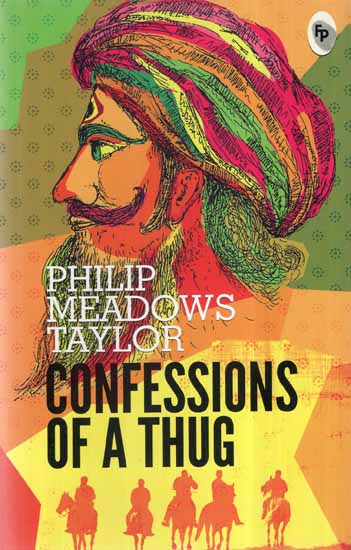Confessions of A Thug (A Novel)