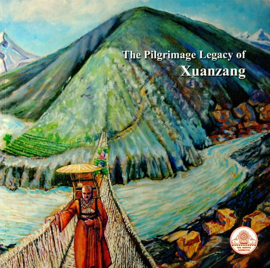 The Pilgrimage Legacy of Xuanzang