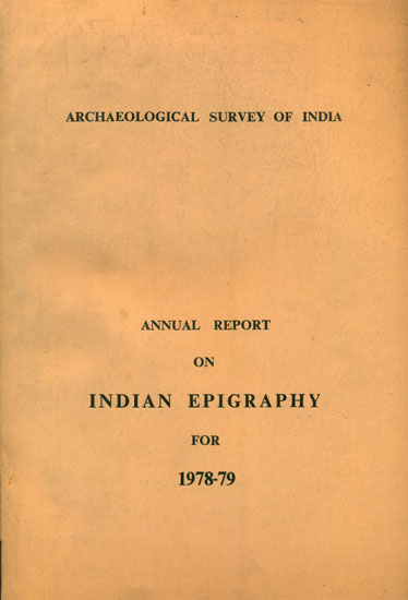 Annual Report on Indian Epigraphy for 1978-79 (An Old and Rare Book)