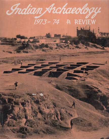 Indian Archaeology 1973-74 A Review (An Old and Rare Book)