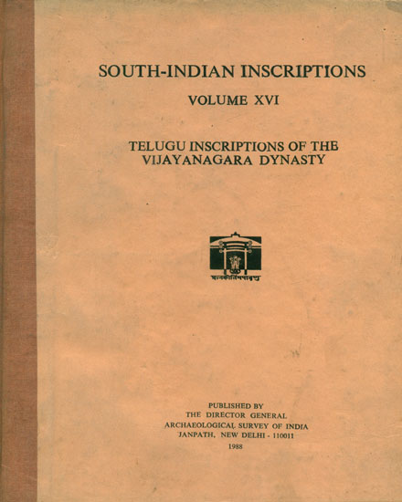 South India Inscriptions - Volume XVI Telugu Inscriptions of the Vijay Anagara Dynasty (An Old and Rare Book)