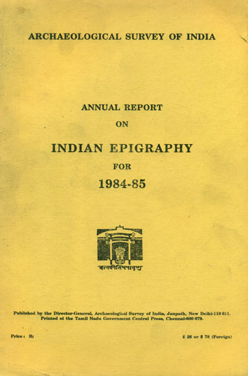 Annual Report on Indian Epigraphy for 1984-85 (An Old and Rare Book)