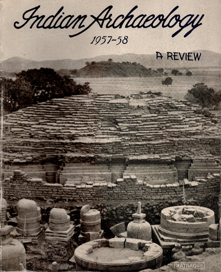 Indian Archaeology 1957-58 A Review (An Old and Rare Book)