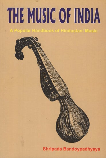 The Music of India (A Popular Handbook of Hindustani Music)