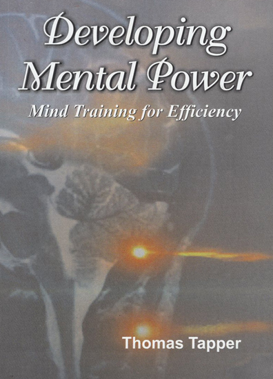 Developing Mental Power- Mind Training for Efficiency