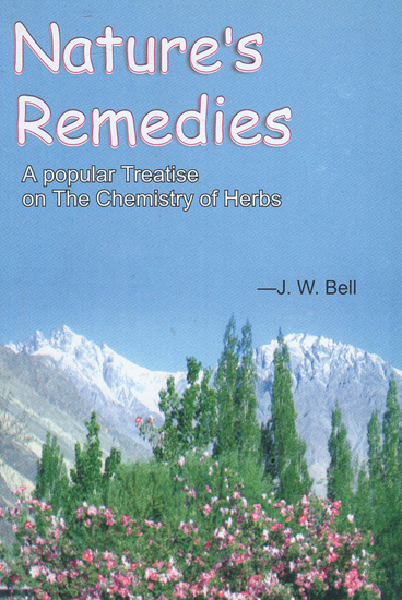 Nature's Remedies (A Popular Treatise on the Chemistry of Herbs)