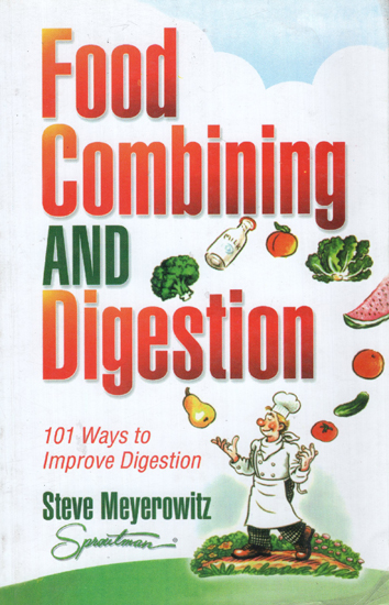 Food Combining and Digestion (101 Ways to Improve Digestion)