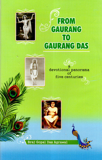 From Gaurang to Gaurang Das (a devotional panorama of five centuries)