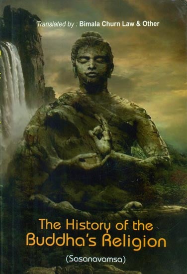 The History of the Buddha's Religion - Sasanavamsa