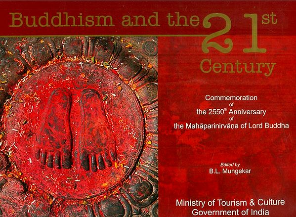 Buddhism and The 21st Century - Commemoration of the 2550th Anniversary the Mahaparinirvana of Lord Buddha