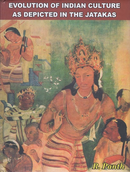 Evolution of Indian Culture as Depicted in the Jatakas
