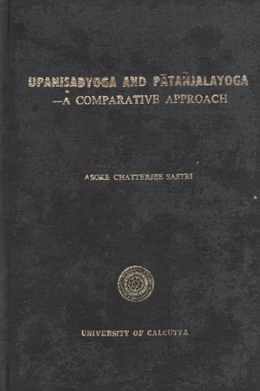 Upanisadyoga and Patanjalayoga- A Comparative Approach (An Old and Rare Book)