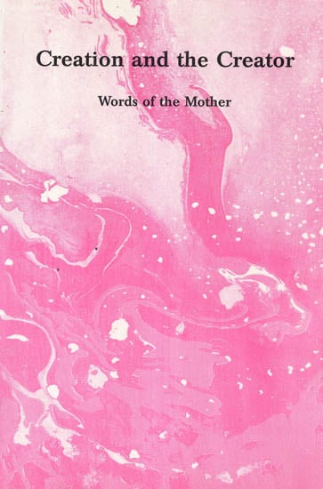Creation and the Creator (Words of the Mother)