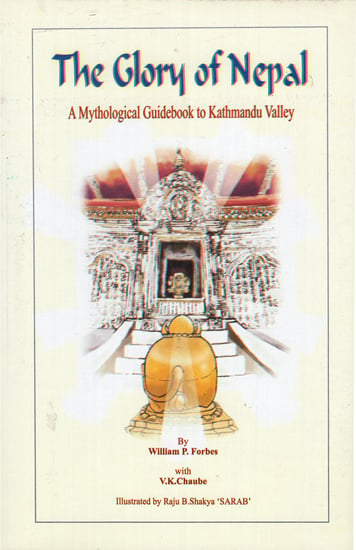 The Glory of Nepal (A Mythological Guidebook to Kathmandu Valley)