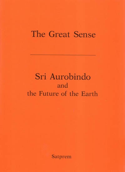 Sri Aurobindo and the Future of the Earth