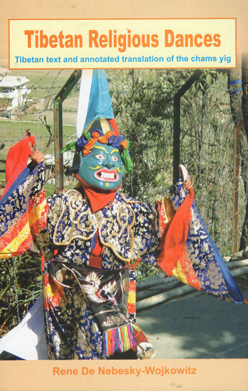 Tibetan Religious Dances (Tibetan Text and Annotated Translation of the Chams Yig)