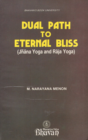 Dual Path to Eternal Bliss- Jnana Yoga and Raja Yoga (An Old and Rare Book)