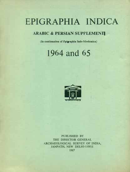 Epigraphia Indica - Arabic and Persian Supplement, 1964 to 65 (An Old and Rare Book)