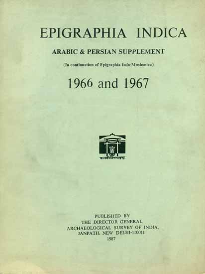 Epigraphia Indica - Arabic and Persian Supplement, 1966 and 1967 (An Old and Rare Book)