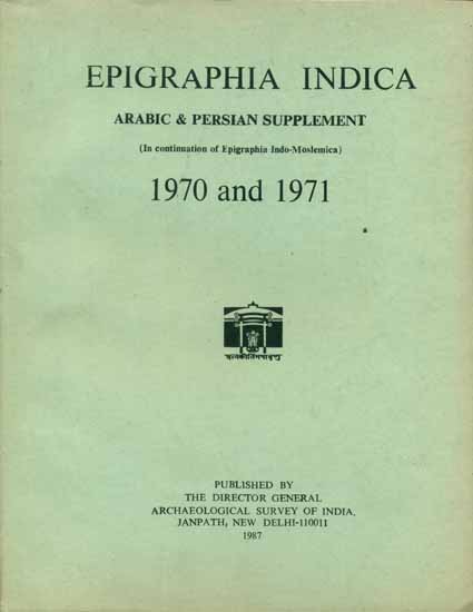Epigraphia Indica - Arabic and Persian Supplement, 1970 and 1971 (An Old and Rare Book)