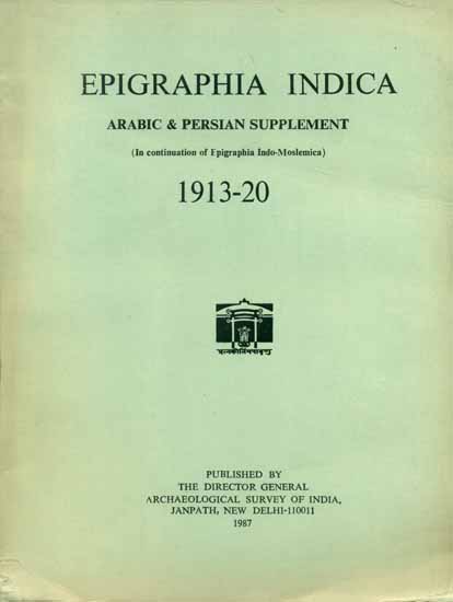 Epigraphia Indica - Arabic and Persian Supplement, 1913 to 20 (An Old and Rare Book)