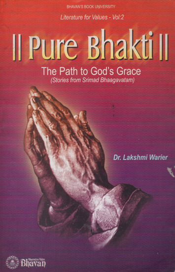 Pure Bhakti - The Path to God's Grace (An Old and Rare Book)