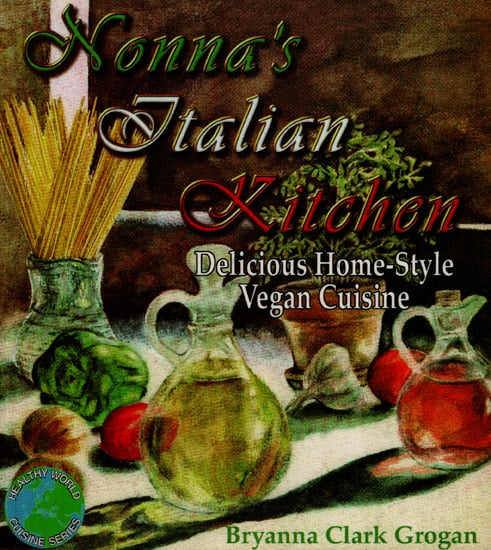 Nonna's Italian Kitchen: Delicious Home-Style Vegan Cuisine