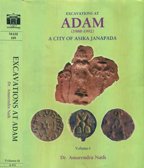 Excavations At Adam - A City of Asika Janapada, 1988-1992 (Old and Rare Books in a Set of 2 Volumes)