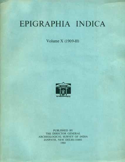 Epigraphia Indica - Volume X, 1909-10 (An Old and Rare Book)