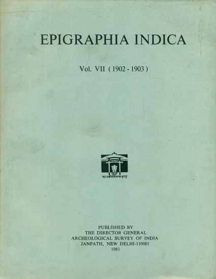 Epigraphia Indica - Volume VII, 1902-1903 (An Old and Rare Book)