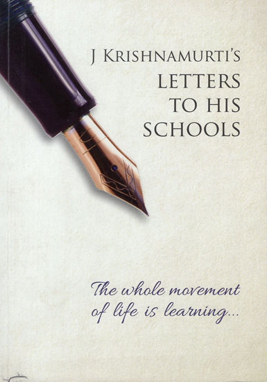 J Krishnamurti's Letters to His Schools