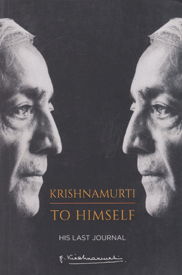 Krishnamurti to Himself His Last Journal