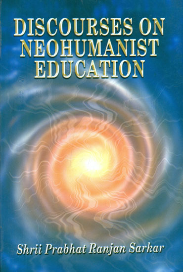 Discourses on Neohumanist Education