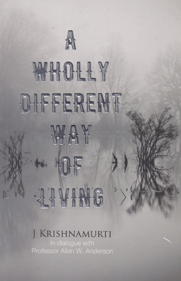 A Wholly Different Way of Living