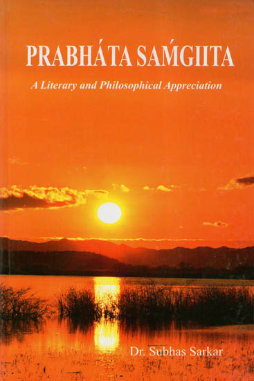 Prabhata Samgiita (A Literary and Philosophical Appreciation)