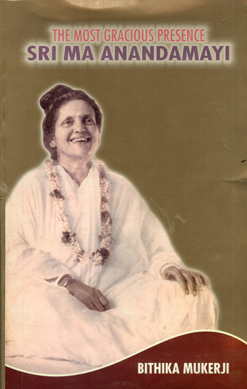 The Most Gracious Presence- Sri Ma Anandamayi (An Old and Rare Book)