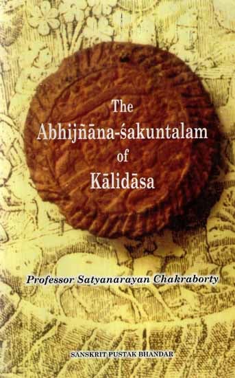 The Abhijnana - Sakuntalam of Kalidasa (With Grammatical Analysis of Each and Every Word)