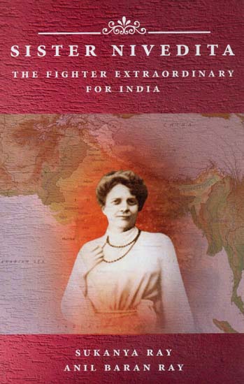 Sister Nivedita (The Fighter Extraordinary for India)