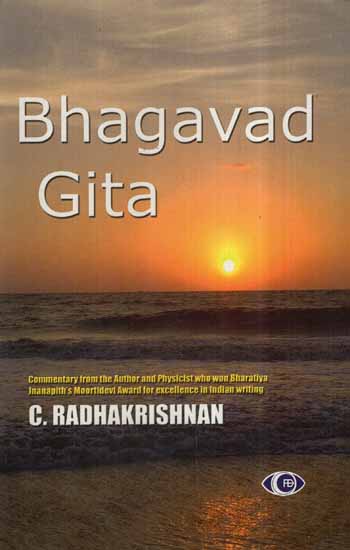Bhagavad Gita- Commentary From The Author and Physicist Who Won Bharatiya Jnanapith's Moortidevi Award For Excellence in Indian Writing