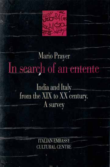 In Search of an Entente- India and Italy From the XIX to XX Century- A Survey (An Old and Rare Book)